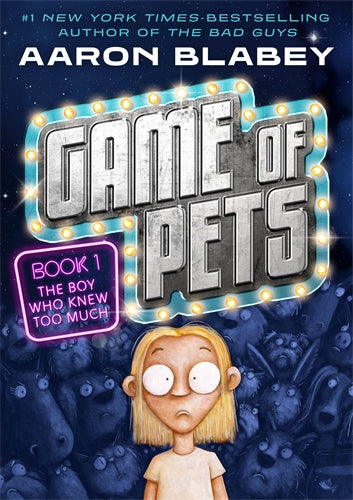 Game of Pets: The Boy Who Knew Too Much (#1) - Aaron Blabey