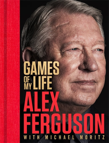 Games of My Life - Alex Ferguson
