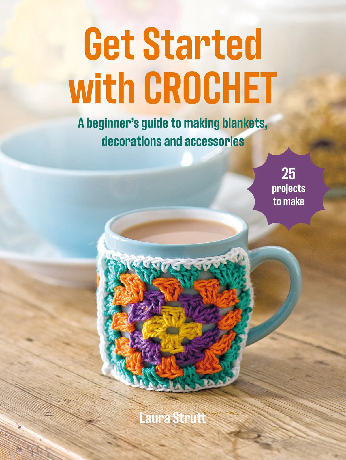 Get Started With Crochet - Laura Strutt