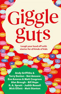 Giggle Guts: Laugh your head off with stories for all kinds of kids