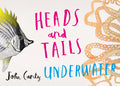 Heads and Tails: Underwater - John Canty