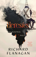 Heresies - Richard Flanagan