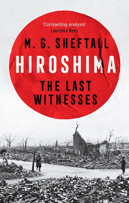 Hiroshima: The Last Witnesses - M.G. Sheftall