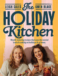 The Holiday Kitchen - Leigh Sales & Gwen Bake
