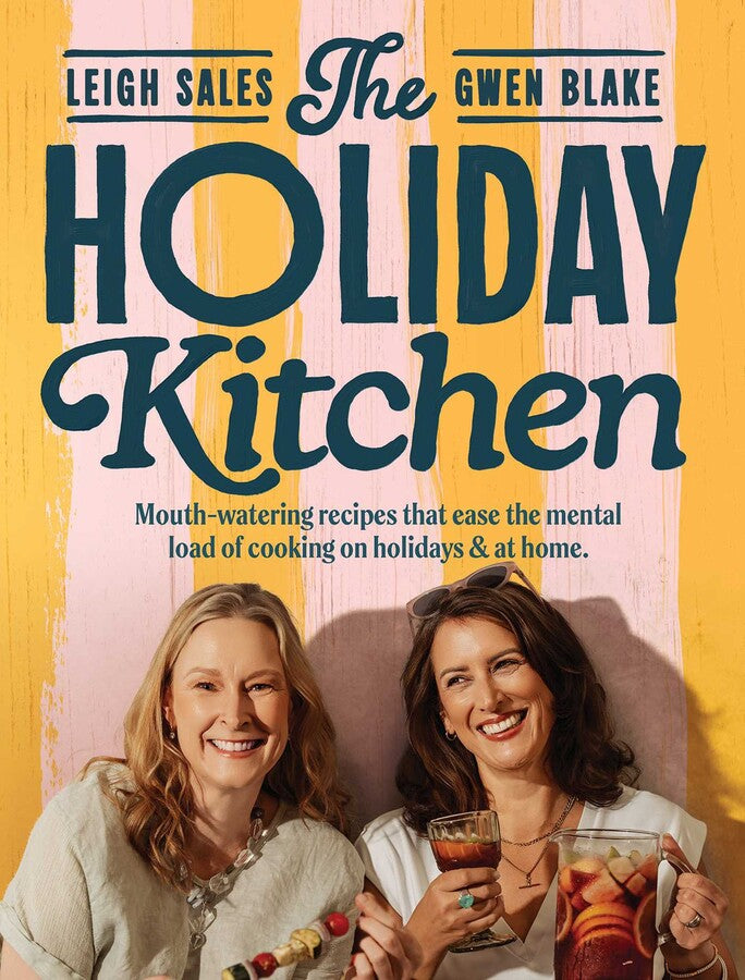 The Holiday Kitchen - Leigh Sales & Gwen Bake