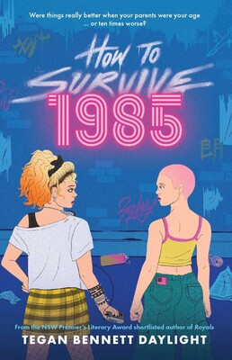How To Survive 1985 - Tegan Bennett Daylight