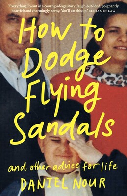 How to Dodge Flying Sandals and Other Advice for Life - Daniel Nour