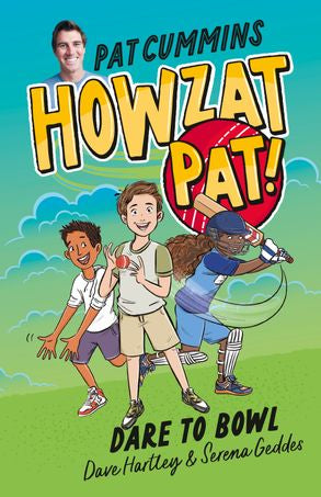 Dare to Bowl (Howzat Pat! #1) - Pat Cummins & Dave Hartley