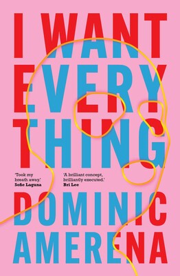 I Want Everything - Dominic Amerena