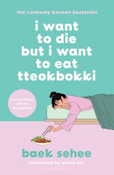 I Want to Die But I Want to Eat Tteokbokki - Baek Sehee