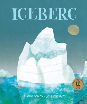 Iceberg - Claire Saxby & Jess Racklyeft