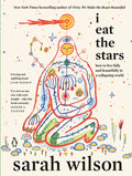 I Eat the Stars - Sarah Wilson