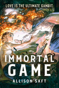 Immortal Game - Allison Saft