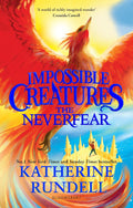 Impossible Creatures: The Neverfear (#3) - Katherine Rundell