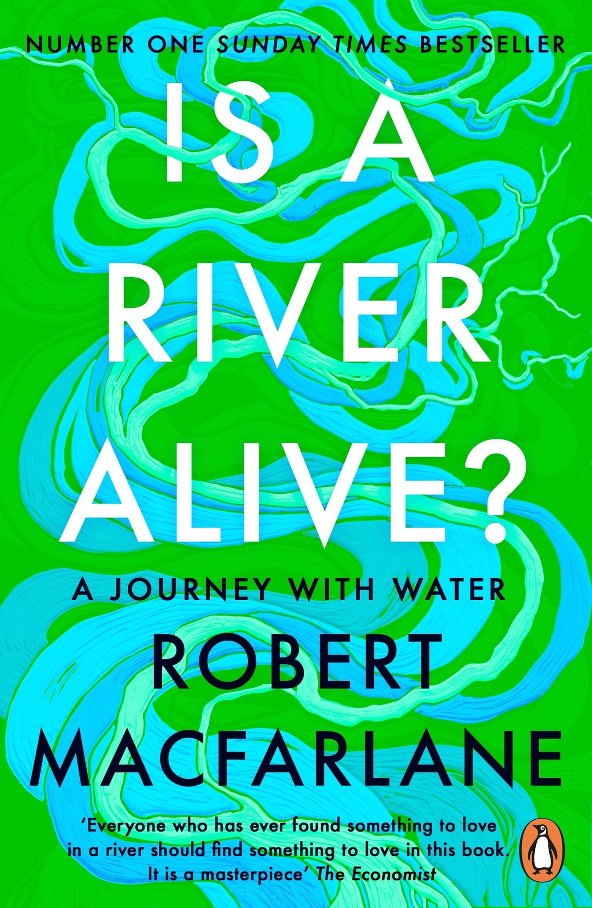 Is a River Alive? - Robert Macfarlane