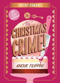 Advent Romance: It's Christmas Crime! - Anouk Filippini