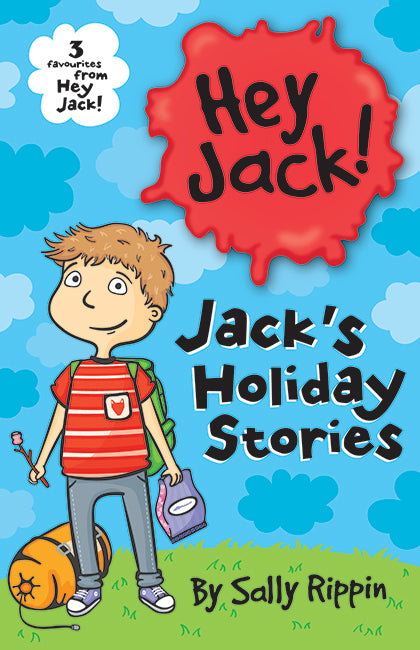 Hey Jack!: Jack's Holiday Stories - Sally Rippin