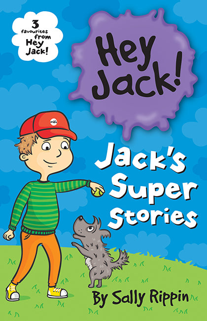 Hey Jack!: Jack's Super Stories - Sally Rippin