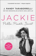 Jackie: Public, Private, Secret - J. Randy Taraborrelli