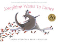 Josephine Wants to Dance: 20th Anniversary Edition - Jackie French