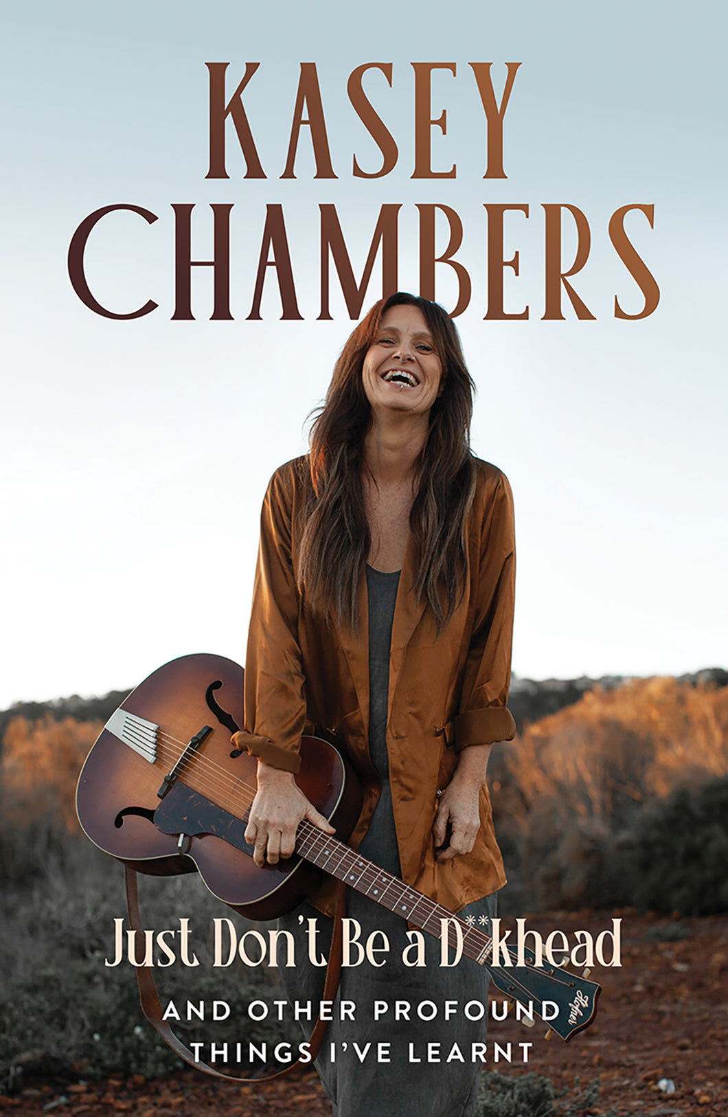 Just Don't Be a D**khead - Kasey Chambers