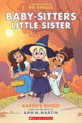 Baby-Sitters Little Sister: Karen's Ghost (Graphic Novel #11) - Ann M Martin