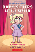 Baby-Sitters Little Sister: Karen's Prize (#10 Graphic Novel) - Ann M. Martin
