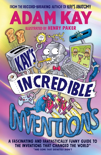 Kay's Incredible Inventions - Adam Kay