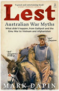 Lest: Australian War Myths - Mark Dapin