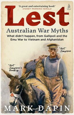 Lest: Australian War Myths - Mark Dapin