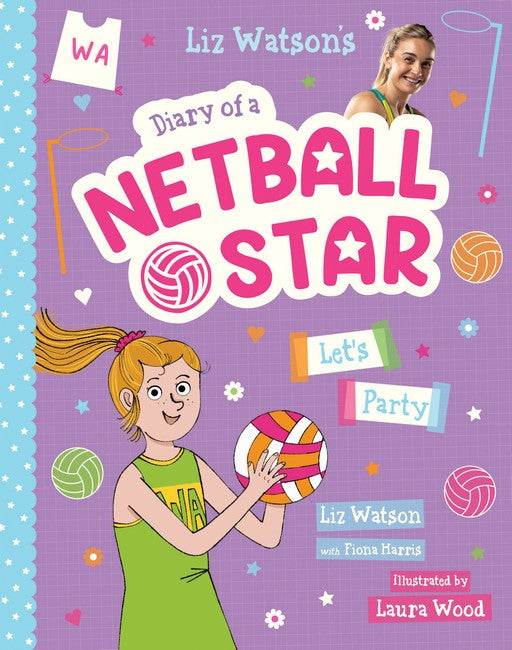 Diary Of A Netball Star: Let's Party (#2) - Liz Watson & Fiona Harris