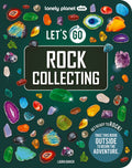 Let's Go Rock Collecting - Lonely Planet Kids