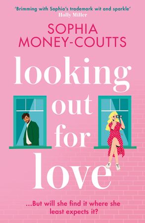 Looking Out For Love - Sophia Money-Coutts