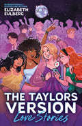 The Taylors Version: Love Stories (#1) - Elizabeth Eulberg