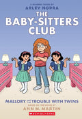 The Baby-Sitters Club: Mallory and the Trouble with Twins (#17 Graphic Novel) - Ann M. Martin