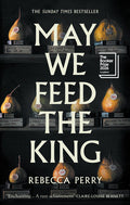 May We Feed The King - Rebecca Perry
