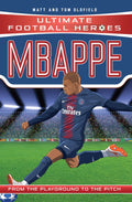 Ultimate Football Heroes: Mbappe - Matt & Tom Oldfield