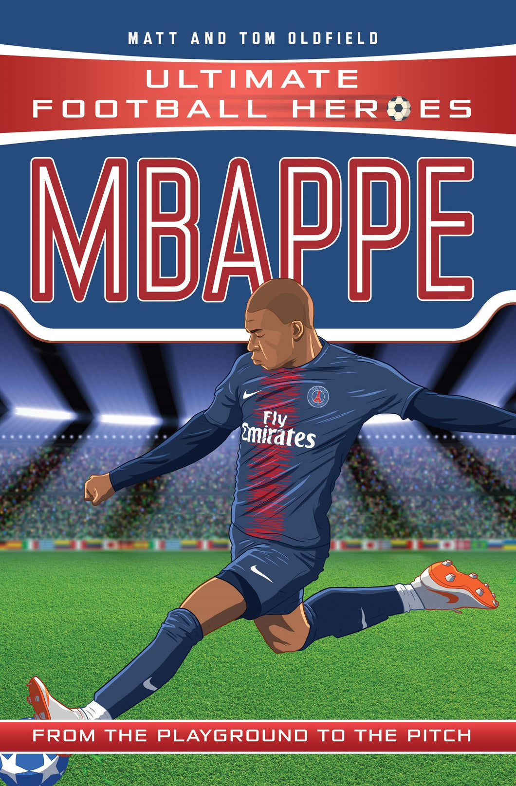 Ultimate Football Heroes: Mbappe - Matt & Tom Oldfield