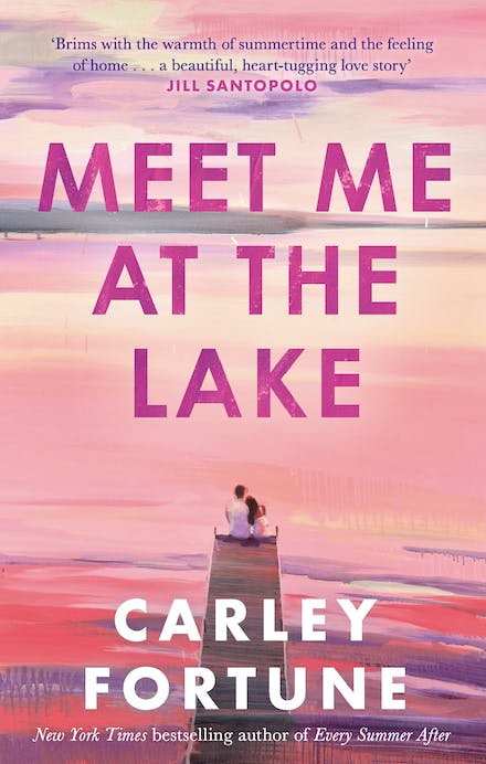 Meet Me At The Lake - Carley Fortune