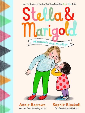 Stella & Marigold: Mermaids and Mix-Ups - Annie Burrows & Sophie Blackall