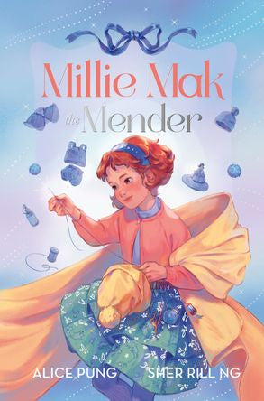 Millie Mak The Mender - Alice Pung & Sher Rill Ng