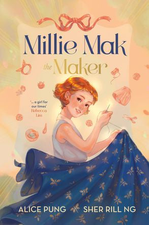 Millie Mak the Maker - Alice Pung & Sher Rill Ng