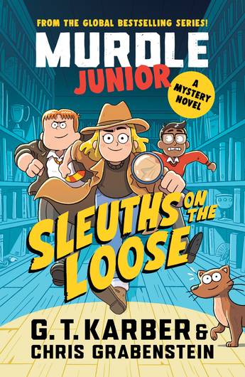 Murdle Junior Mysteries: Sleuths on the Loose - G.T. Garber & Chris Grabenstein