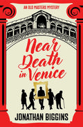 Near Death in Venice - Jonathan Biggins