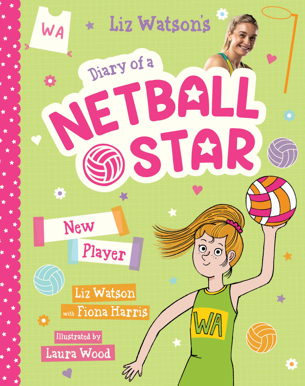 Diary Of A Netball Star: New Player (#3) - Liz Watson & Fiona Harris