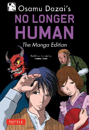 No Longer Human: The Manga Edition - Osamu Dazai & Chika Itoh