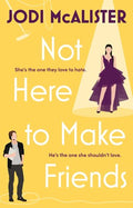 Not Here to Make Friends - Jodi McAlister