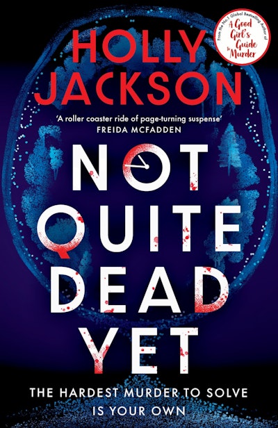 Not Quite Dead Yet - Holly Jackson