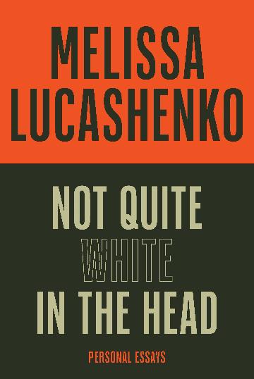 Not Quite White in the Head - Melissa Lucashenko
