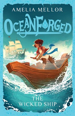 Oceanforged: The Wicked Ship (#1) - Amelia Mellor